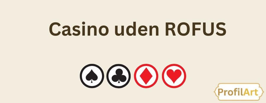 Bedste Online Casino Uden Rofus - Spil Uden Begrænsninger
